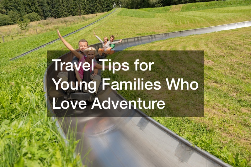 travel tips for young families who love adventure
